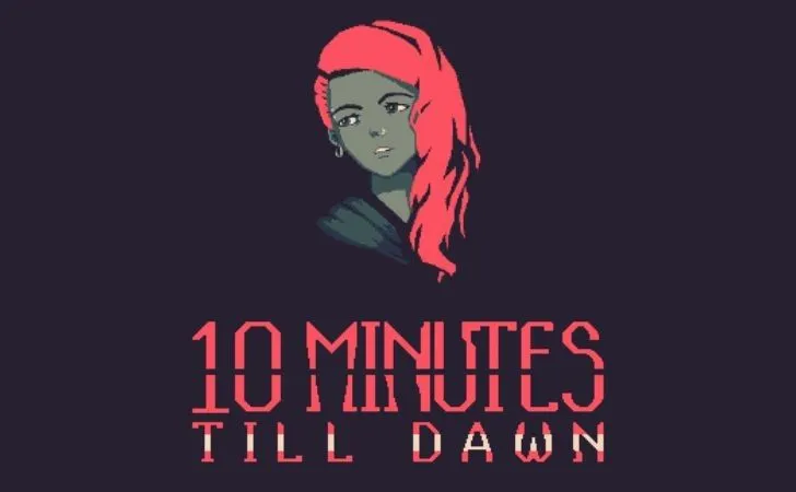 10 Minutes till dawn